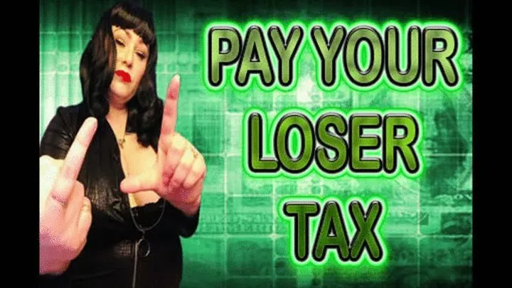 PAY YOUR LOSER TAX