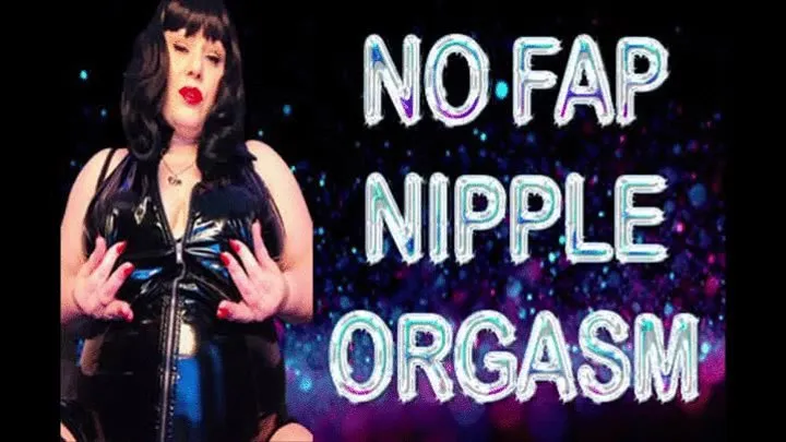 NO FAP NIPPLE ORGASM