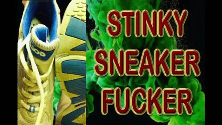 STINKY SNEAKER FUCKER