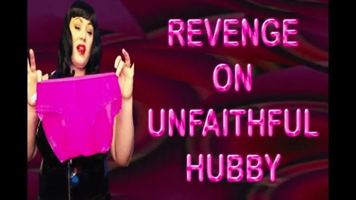 REVENGE ON UNFAITHFUL HUBBY