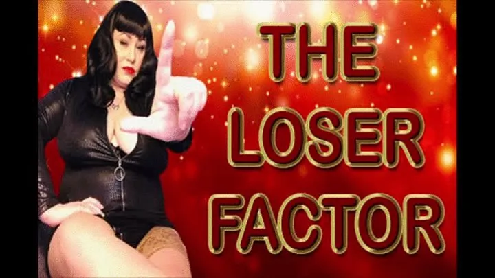 THE LOSER FACTOR