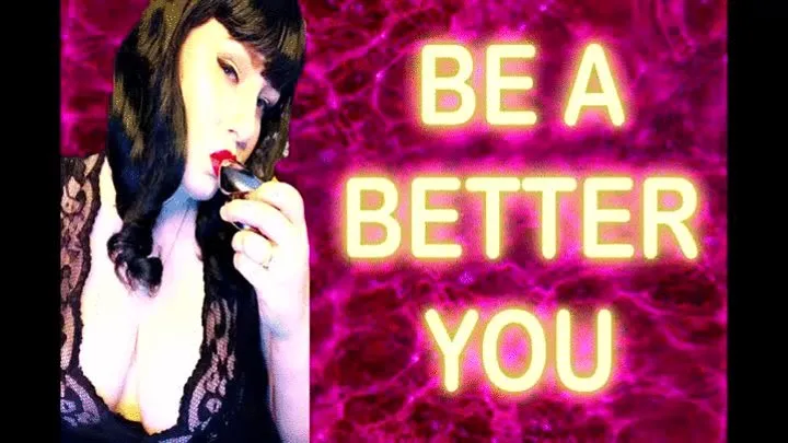 BE A BETTER YOU