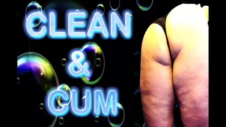 CLEAN & CUM