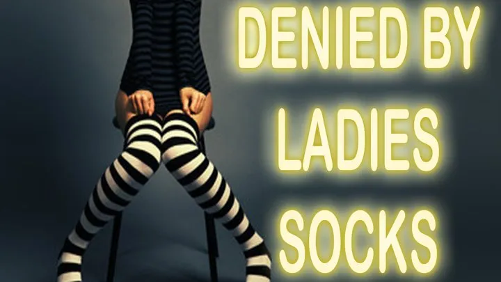 DENIED BY LADIES SOCKS