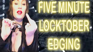 FIVE MINUTE LOCKTOBER EDGING