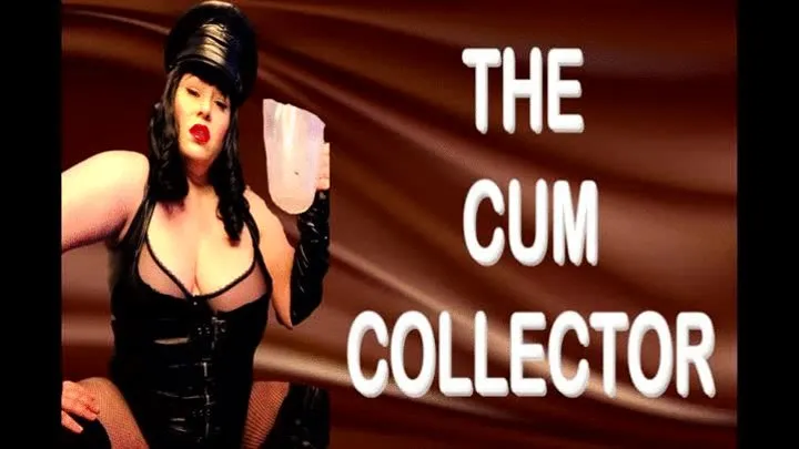 THE CUM COLLECTOR