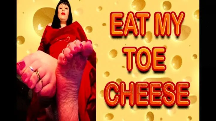 EAT MY TOE CHEESE