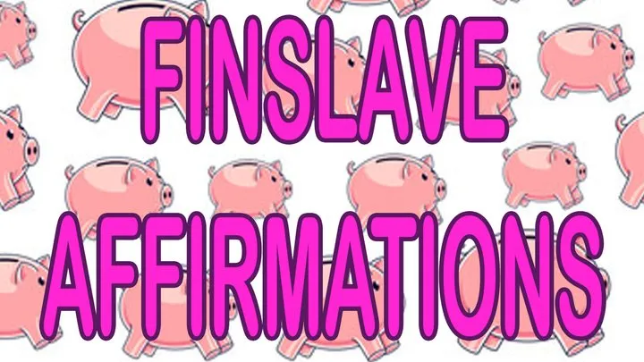 FINSLAVE AFFIRMATIONS