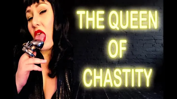 THE QUEEN OF CHASTITY