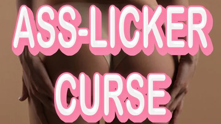 ASS LICKER CURSE