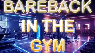 BAREBACK IN THE GYM