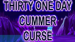 THIRTY ONE DAY CUMMER CURSE