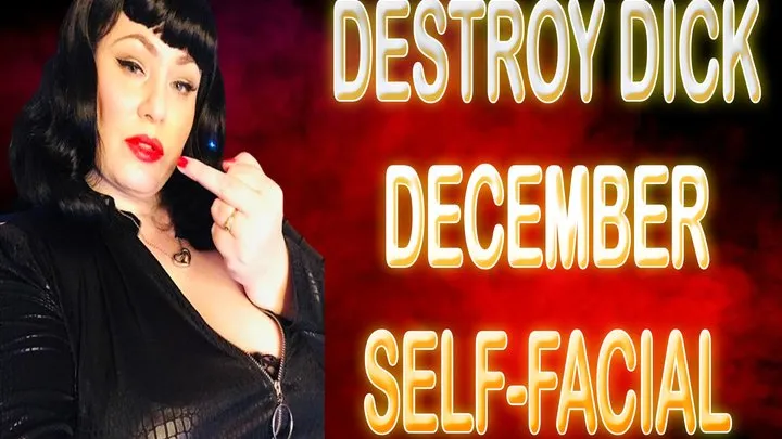 DESTROY DICK DECEMBER SELF FACIAL