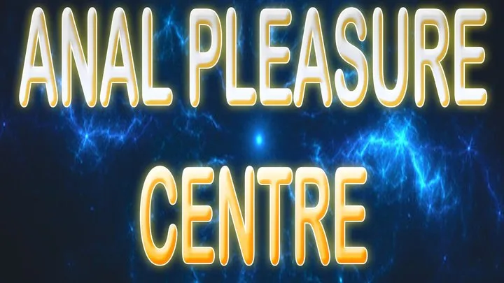 ANAL PLEASURE CENTRE