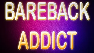 BAREBACK ADDICT