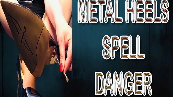 METAL HEELS SPELL DANGER