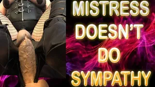 MISTRESS DOESN'T DO SYMPATHY