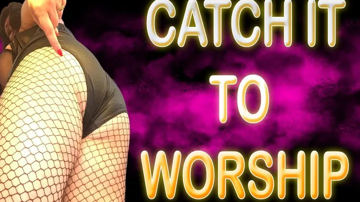 CATCH IT TO WORSHIP