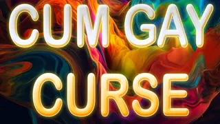 CUM GAY CURSE