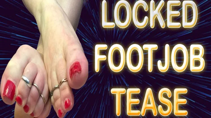 LOCKED FOOTJOB TEASE