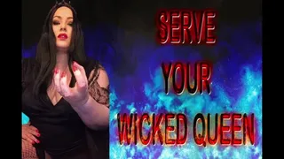 SERVE YOUR WICKED QUEEN