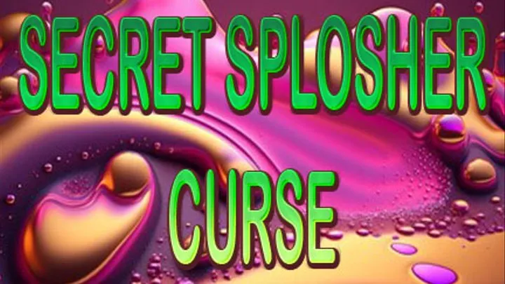 SECRET SPLOSHER CURSE