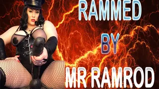 RAMMED BY MR RAMROD