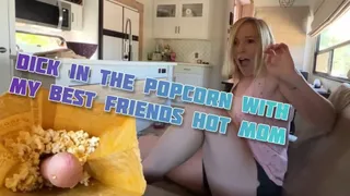 Dick In The Popcorn With My Best Friends Hot Step-Mom - Jane Cane