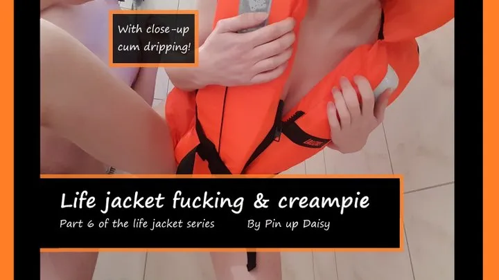 Life jacket fucking & creampie