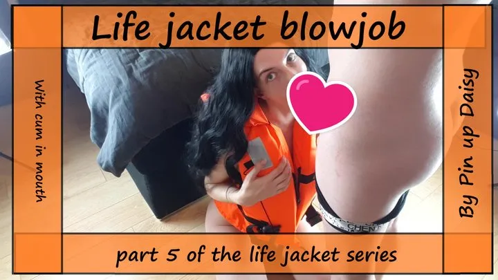 Life jacket blowjob with cum in mouth