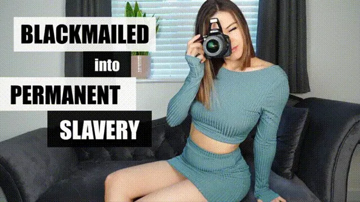 Blackmailed into Permanent Slavery
