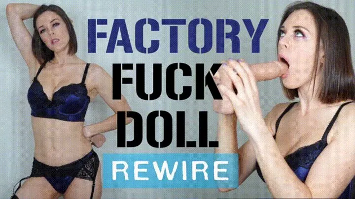 Factory Fuck Doll Rewire