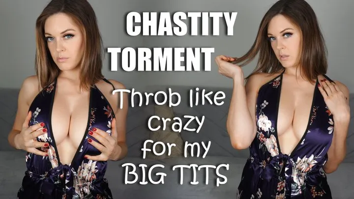 Chastity Torment: Throb for My Big Tits