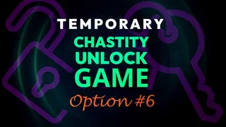 Temporary Chastity Unlock Game: Option 6