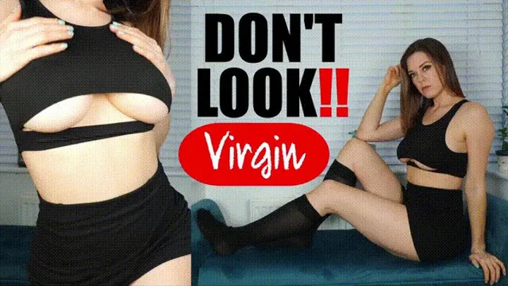 Don't Look Virgin!!!