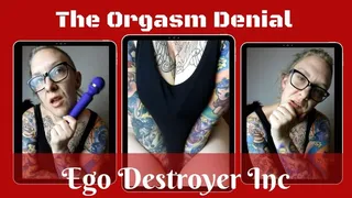 Ego Destroyer Inc- The Orgasm Denial
