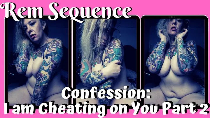 Confession: I am Cheating on You - Part 2