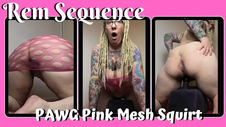 PAWG Pink Mesh Squirt