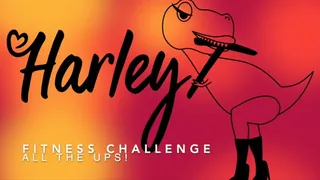 Harley T Fitness Challenge: All the ups!