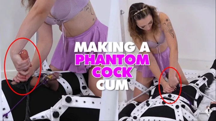 Making A Phantom Cock Cum