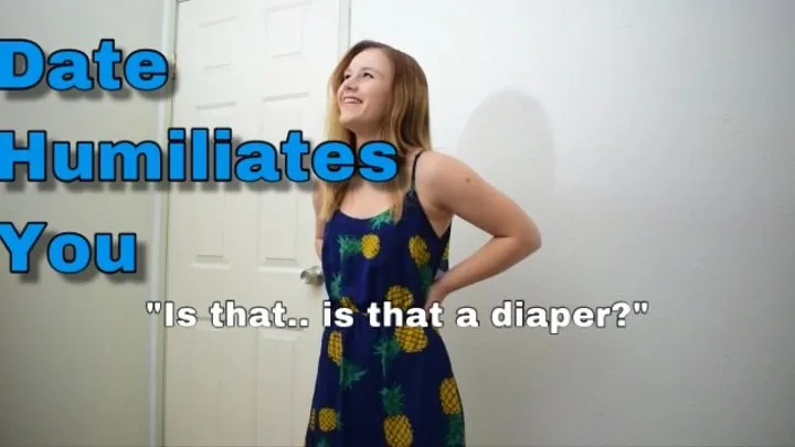 Date Humiliates You For Wearing a Diaper