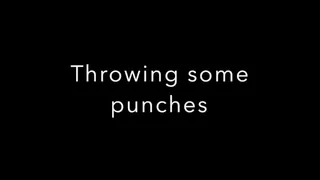 throwing some punches