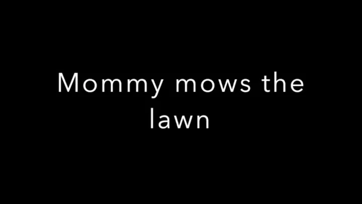 step-mommy mows