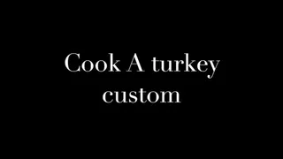 coook me a turkey custom
