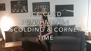 Ice Cold Punishment - Scolding and Cornetime