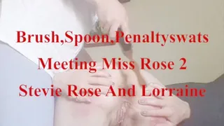 Brush, Spoon, Penalty Swats-meeting Miss Rose 3