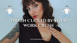 Virgin Cucked By Your Work Crush