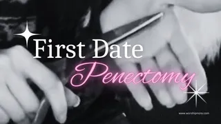 FIrst Date Penectomy