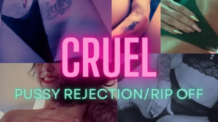 Cruel Pussy Rejection - Rip Off