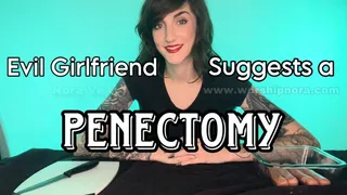 Evil Girlfriend Suggests a Penectomy